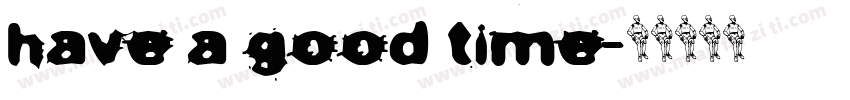 have a good time字体转换
